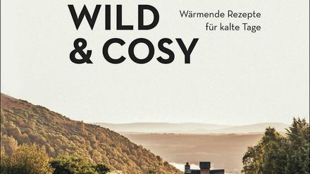 "Wild &amp; Cosy - Wärmende Rezepte für kalte Tage". Julia Cawley. Saskia van Deelen, Vera Schäper, Thorbecke 2020, 176 Seiten, 28 Euro. Nachauflage ab Januar 2021 im Handel